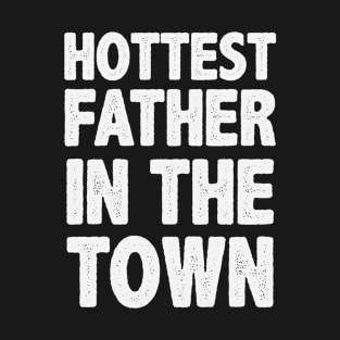 Hottest Father In The Town Vintage T-Shirt