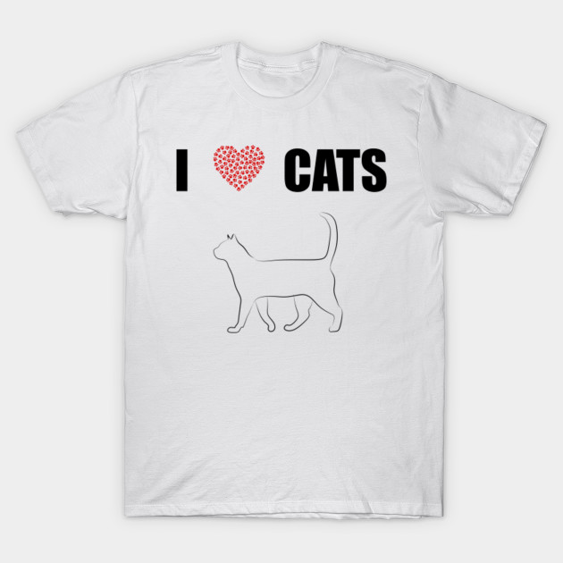I Love Cats I Love Cats T Shirt Teepublic