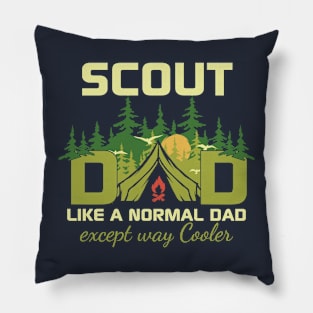 Scout Dad Like A Normal Dad Except Way Cooler Pillow