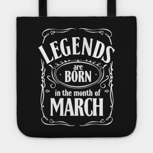 legends are born in the month of march Tote