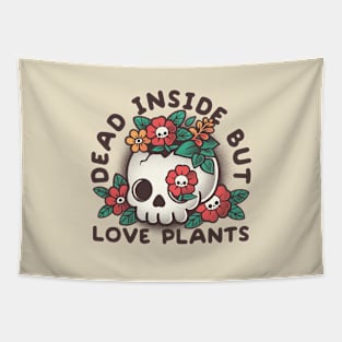 Dead inside but love plants Tapestry