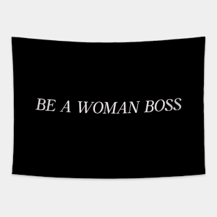 Be A Woman Boss Humor Funny Tapestry