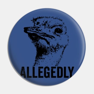 Allegedly Funny Ostrich 2 Pin