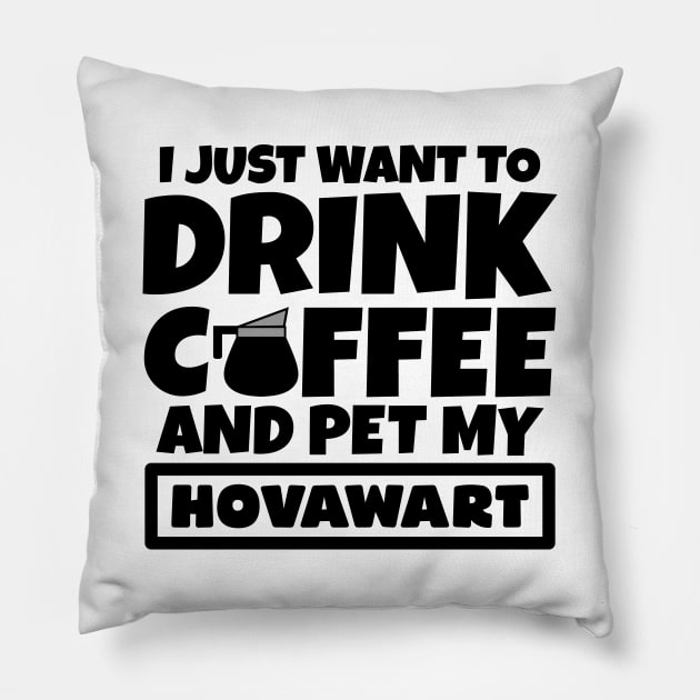 I just want to drink coffee and pet my Hovawart Pillow by colorsplash