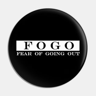 FOGO fear of going out Pin