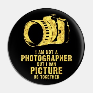 I am NOT a Photographer funny cool romantic lovely pick up quote Pin