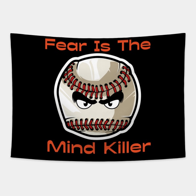 Fear Is The Mind KIller - Baseball Tapestry by DavidIWilliams