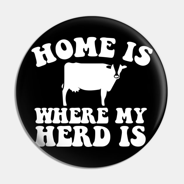 Home Is Where My Herd Is - Happy Farmer Farming Gift Pin by biNutz