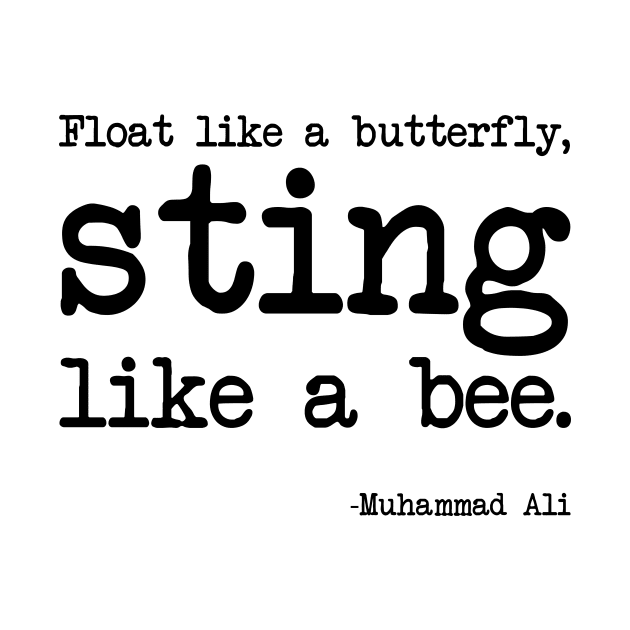 Muhammad Ali -  Float like a butterfly, sting like a bee. by demockups