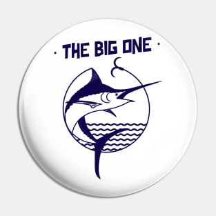 The Big One / Fishing Design / Fishing Lover / Fisherman gift Pin