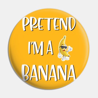 Lazy Halloween Costume Funny Pretend I'm A Banana Pin