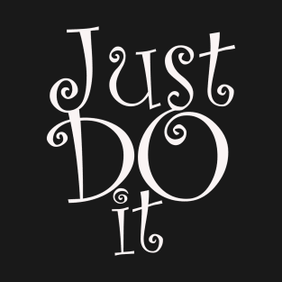 Just Do it T-Shirt