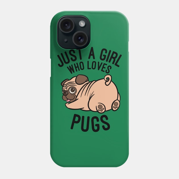 Just A Girl who Loves Pugs - Pug Dog Owner Gift Phone Case by basselelkadi