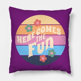 Here Comes the Fun Pillow