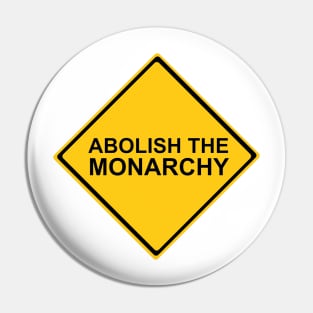 Abolish the Monarchy Sign Pin