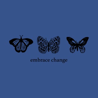 embrace change butterfly 3 T-Shirt