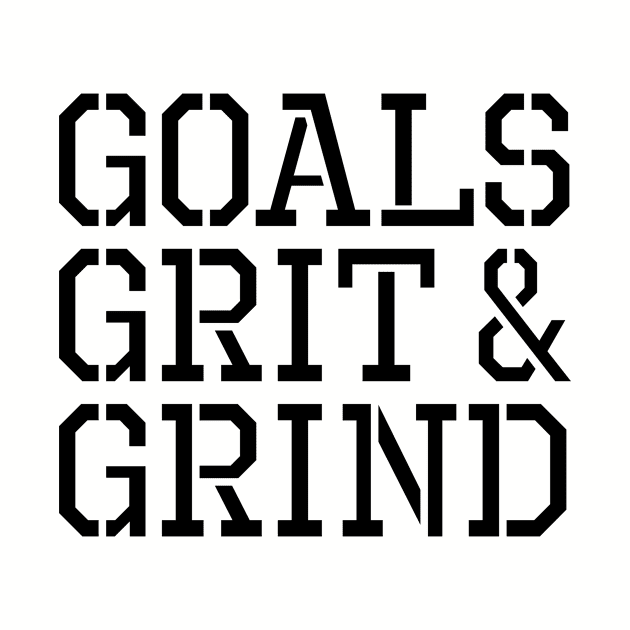 Goals Grit Grind by rydr2103