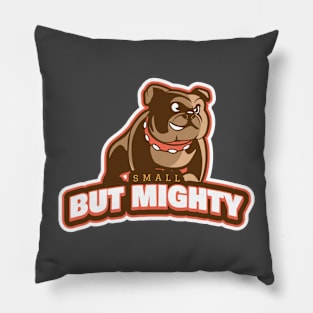 Small but Mighty: Bulldog Grit Pillow