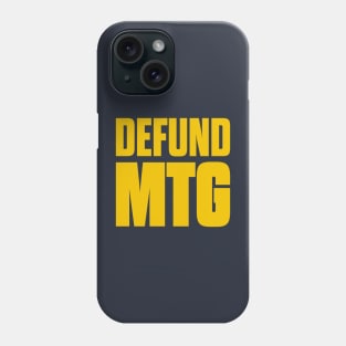 Defund MTG Marjorie Taylor Greene Phone Case