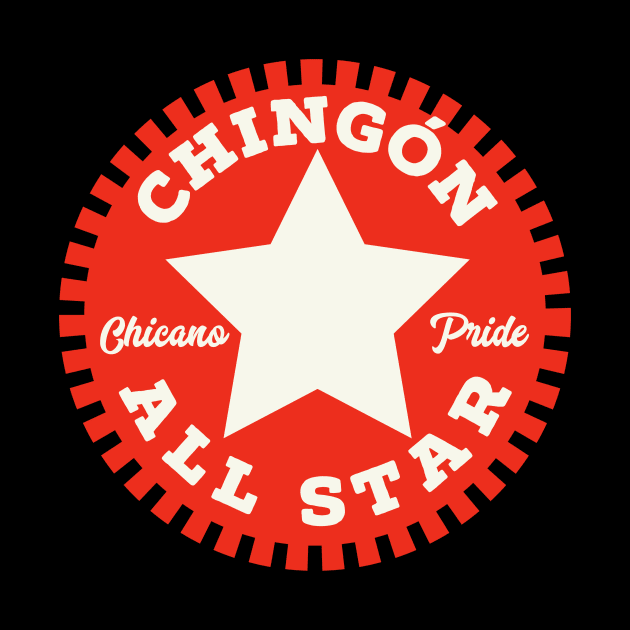 Chingon All Star by MessageOnApparel