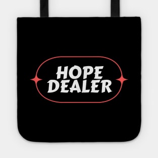 Hope Dealer | Christian Saying Tote