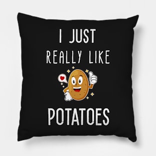 I Just Really Like Potatoes - Funny Potato gift Pillow