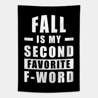 Fall Is My Second Favorite F - Word - Funny Tapestry