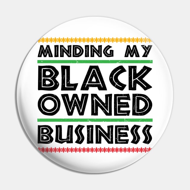 Minding My Black Owned Business Pin by SiGo