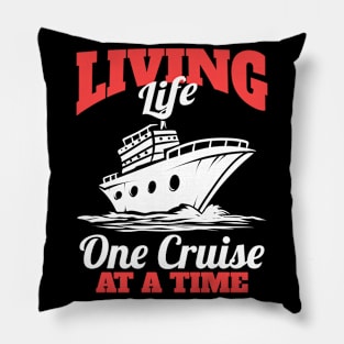 Cruising Living Life One Cruise At A Time Vacation Pillow