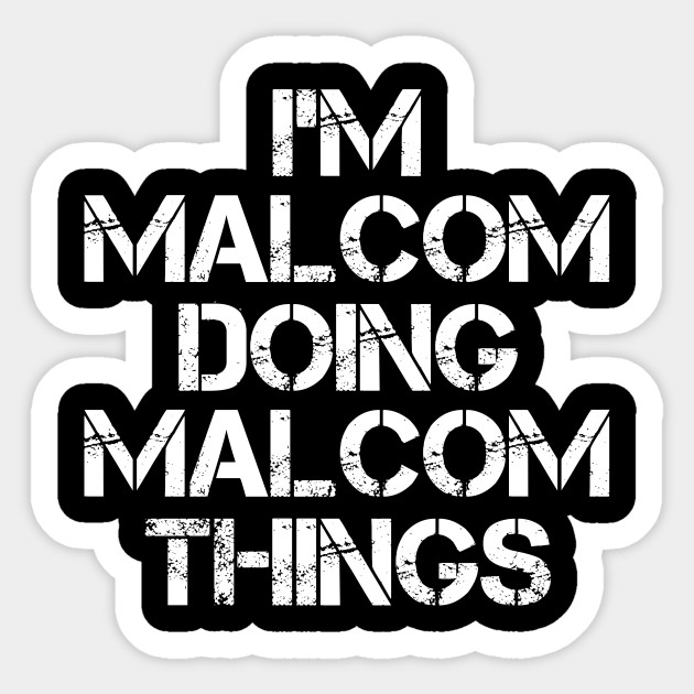 Malcom Name Sticker - Malcom Doing Malcom Things - Malcom - Sticker