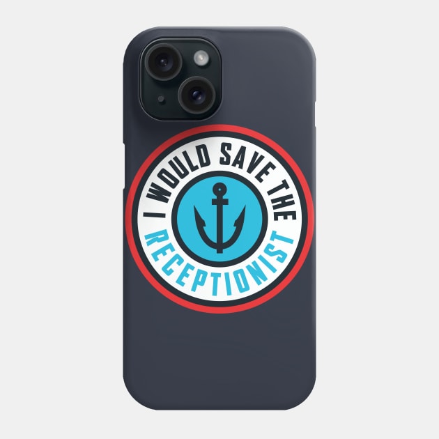 I Would Save The Receptionist Phone Case by PodDesignShop