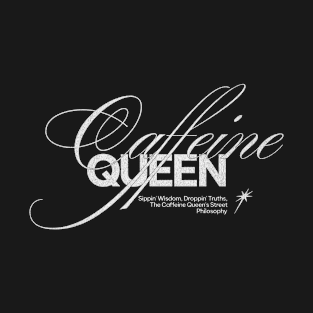 Caffeine Queen: Streetwise Wisdom T-Shirt