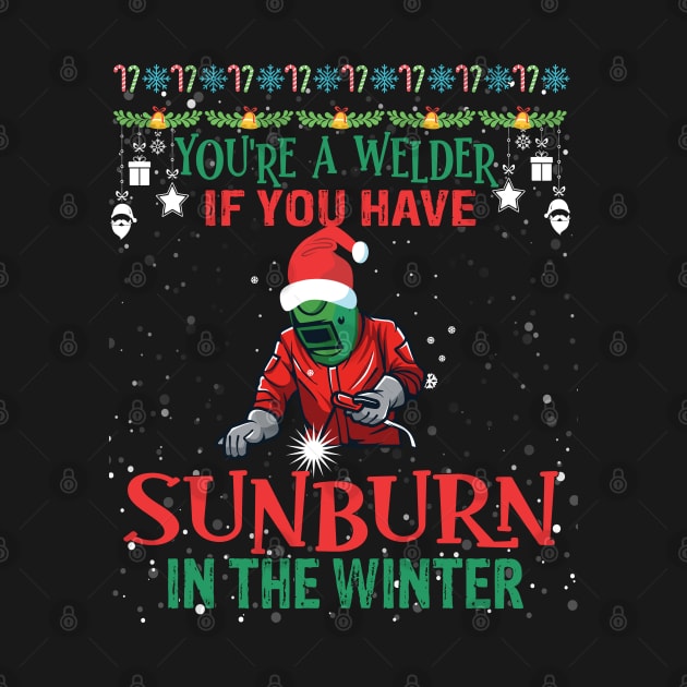 You are a welder if you have sunburn in the winter funny welding by patroart