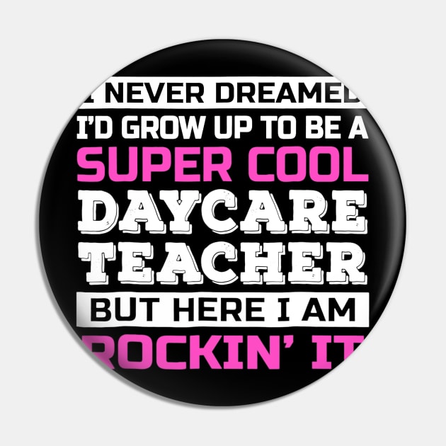 Super Cool Daycare Teacher Rockin' It Pin by Tane Kagar