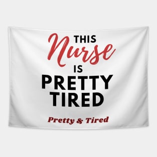 This Nurse is Pretty Tired - Funny Nurse Gifts Tapestry