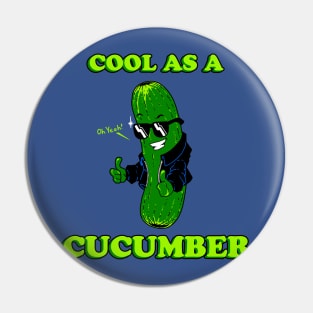 Cool As A Cucumber Pin