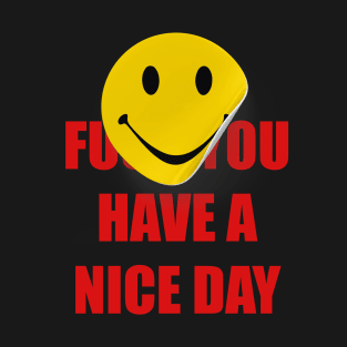 Have A Nice Day T-Shirt