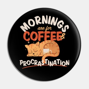 Mornings are for Coffee and Procrastination Dark Pin