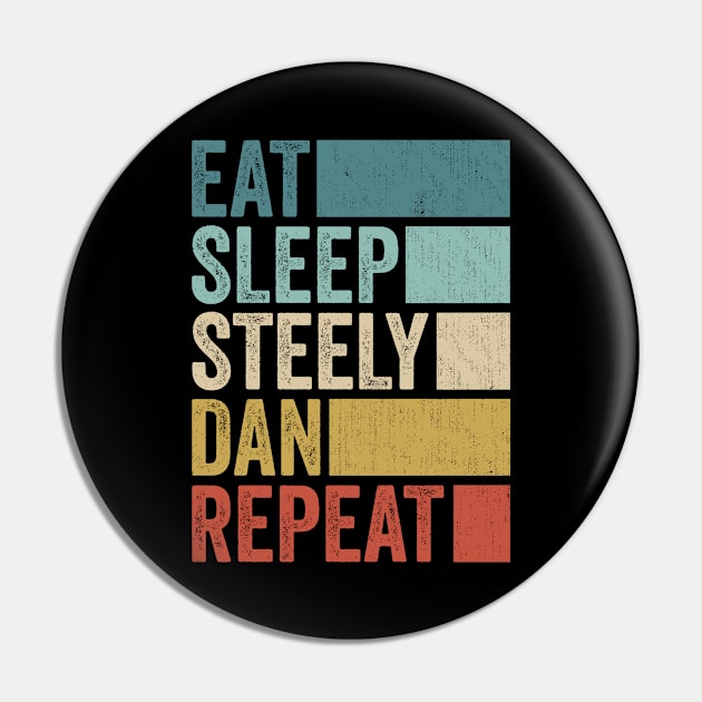 Funny Eat Sleep Steely Dan Repeat Retro Vintage Pin by Realistic Flamingo