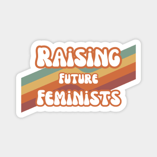 Raising Future Feminists - Retro Design For Feminist Parents! Magnet