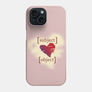 [subject] love [object] Phone Case