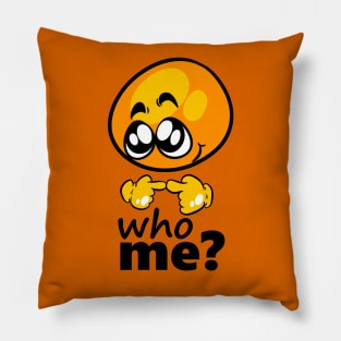 who me? Pillow