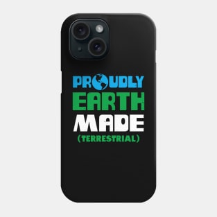 Proudly Earth Made Funny Proud Earthling Slogan Retro Vintage Meme Phone Case