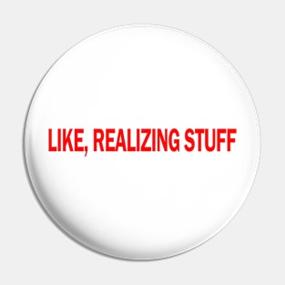 LIKE REALIZING STUFF TEE KYLIE TSHIRT Pin