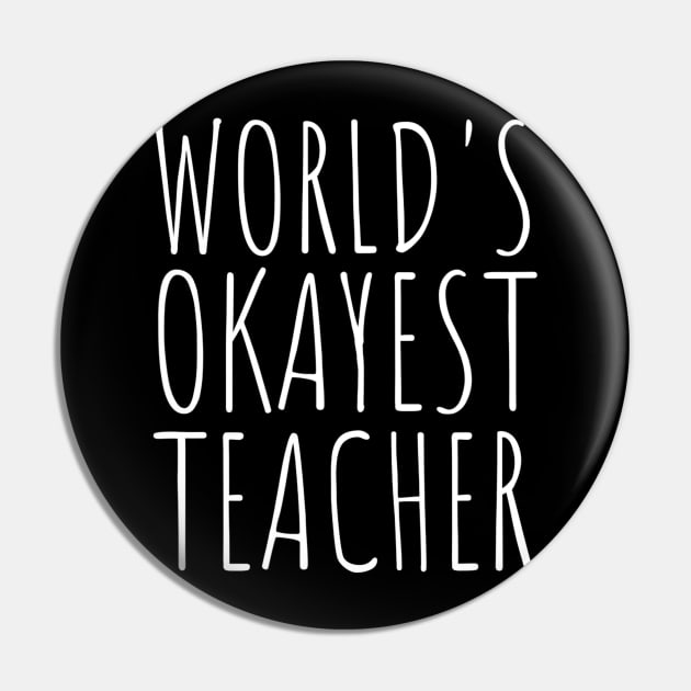 Worlds Okayest Teacher Funny School Pin by Kamarn Latin