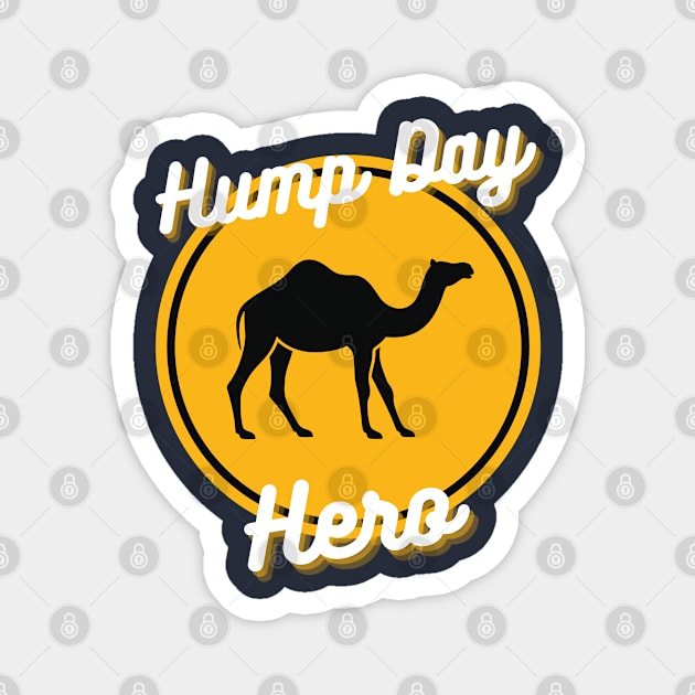 Hump Day Hero Magnet by ConchCraft LLC