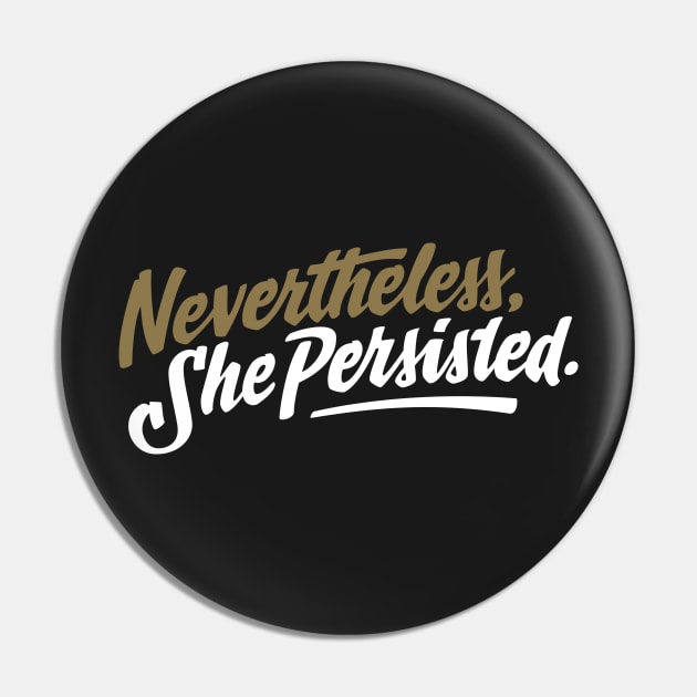 Nevertheless She Persisted Pin by vo_maria