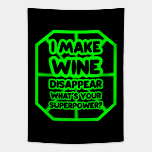 I make wine disappear, what's your superpower? Tapestry