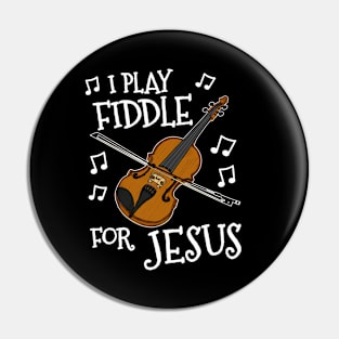 I Play Fiddle For Jesus Church Violin Fiddler Pin