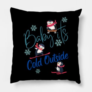 Baby its Cold Outside! Pillow